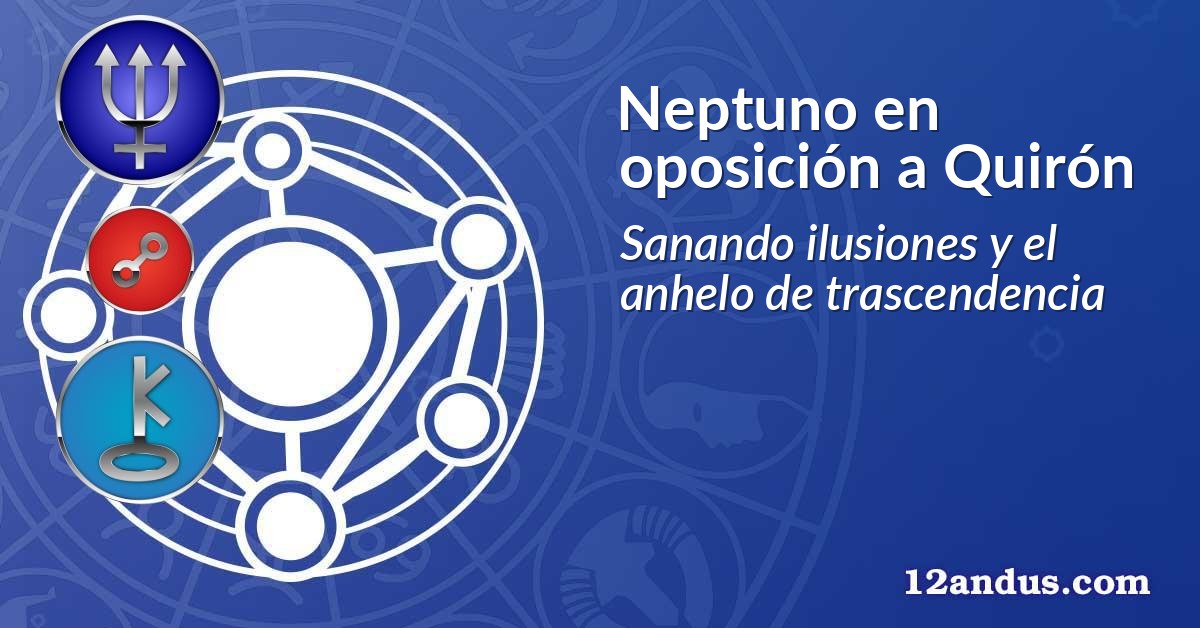 Neptuno en oposición a Quirón