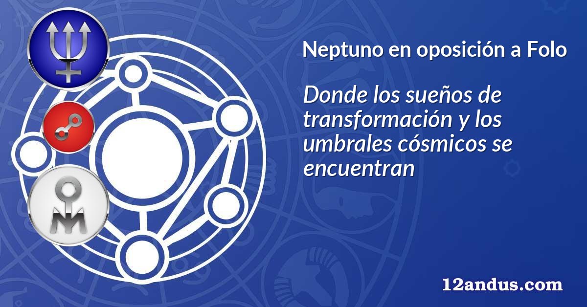 Neptuno en oposición a Folo