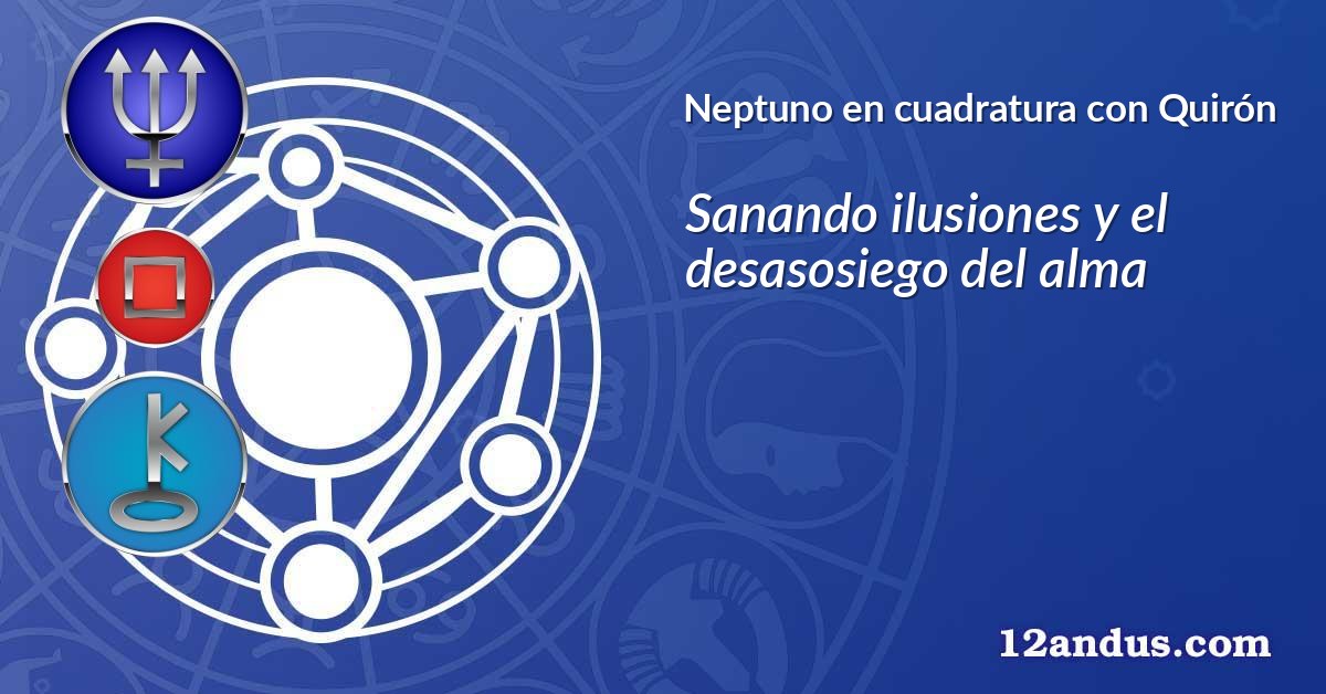Neptuno en cuadratura con Quirón