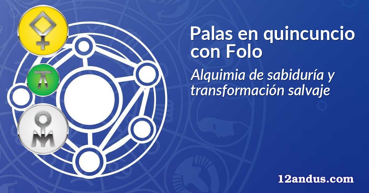 Palas en quincuncio con Folo