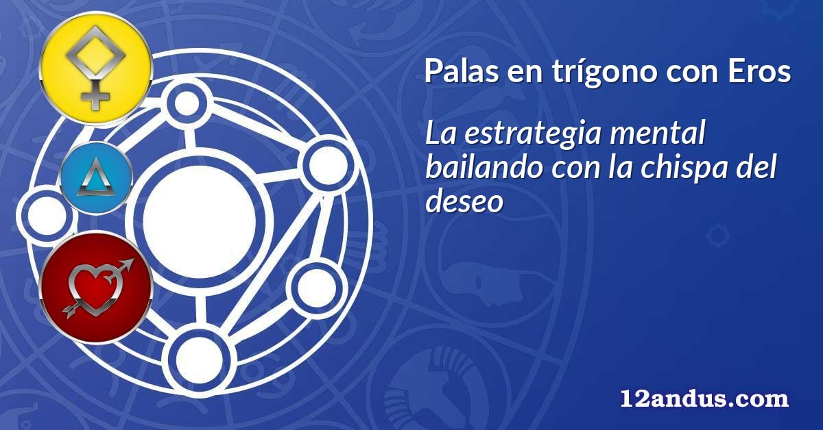 Palas en trígono con Eros