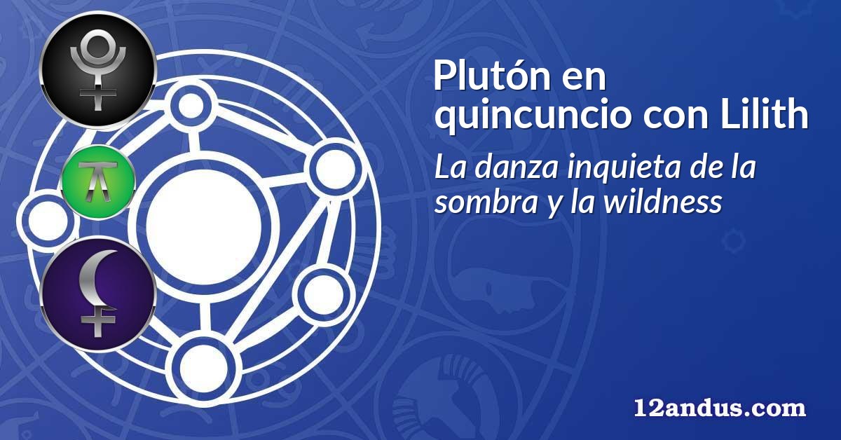 Plutón en quincuncio con Lilith