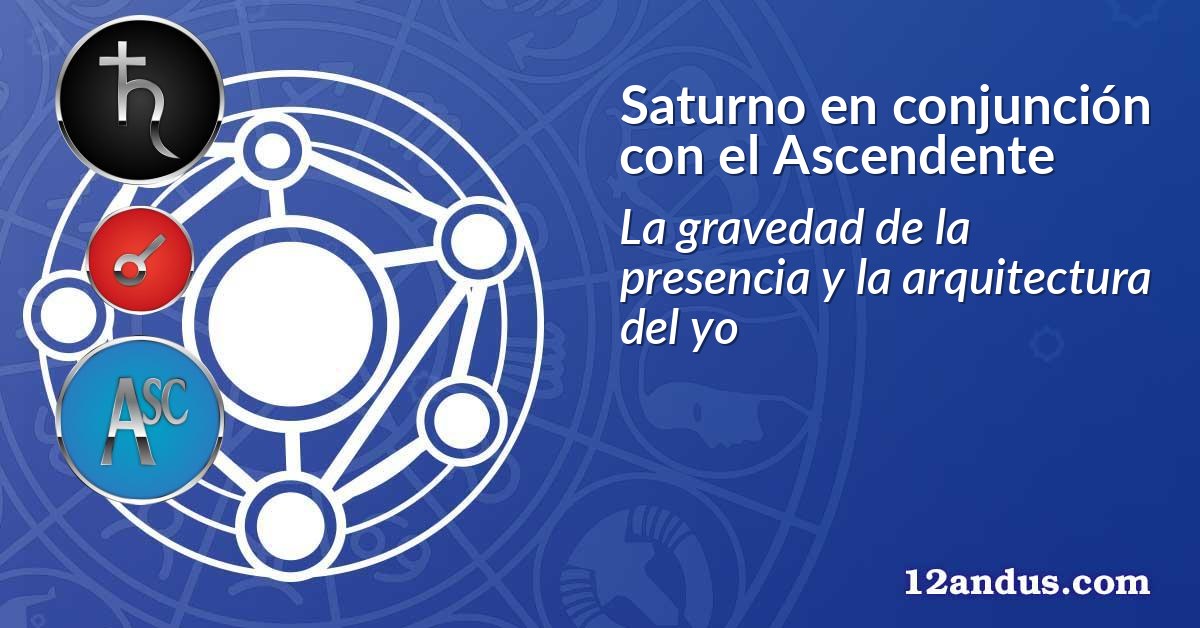 Saturno en conjunción con el Ascendente