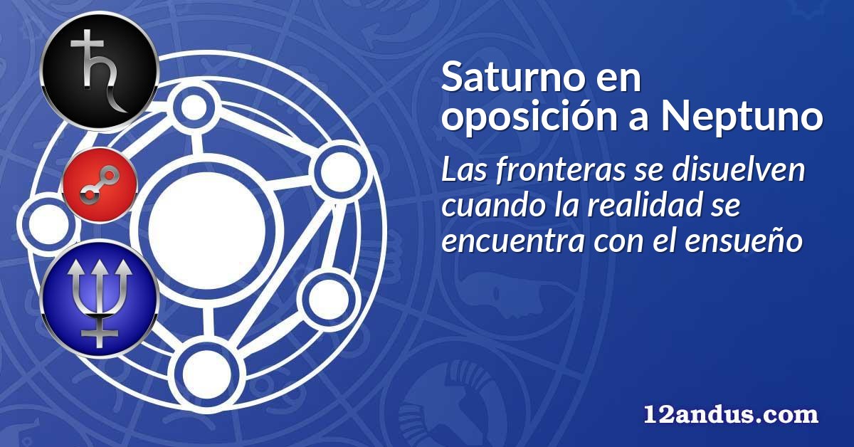 Saturno en oposición a Neptuno