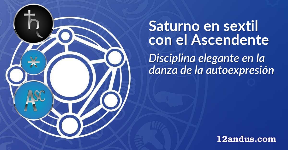Saturno en sextil con el Ascendente