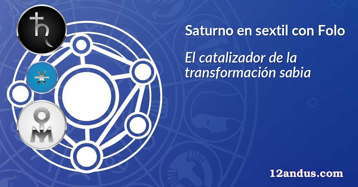 Saturno en sextil con Folo
