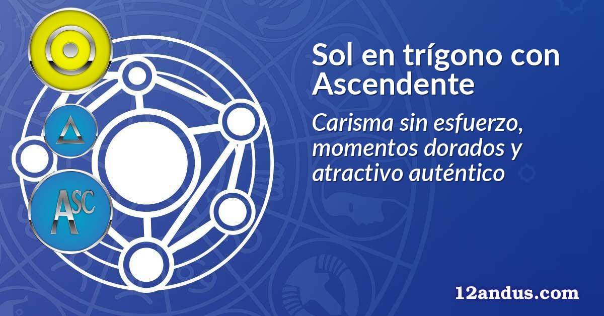 Sol en trígono con Ascendente