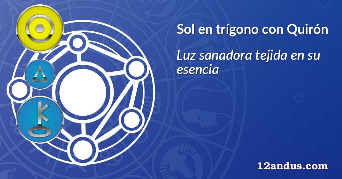 Sol en trígono con Quirón