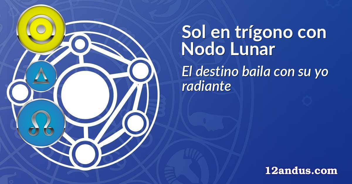 Sol en tr&iacute;gono con Nodo Lunar