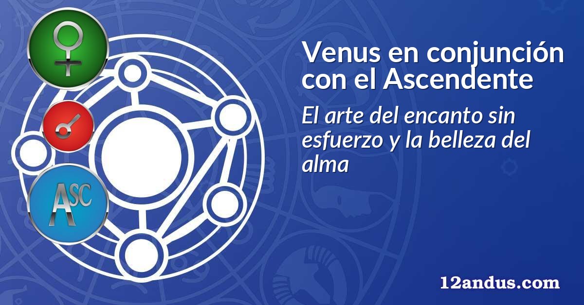 Venus en conjunción con el Ascendente