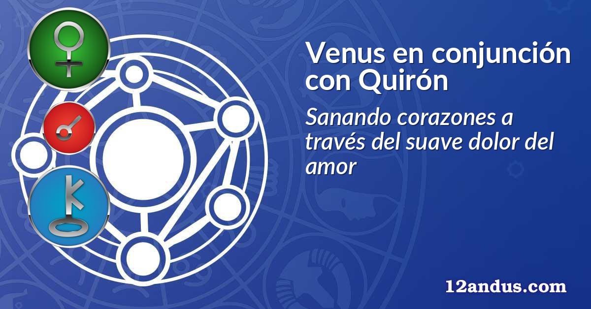 Venus en conjunción con Quirón