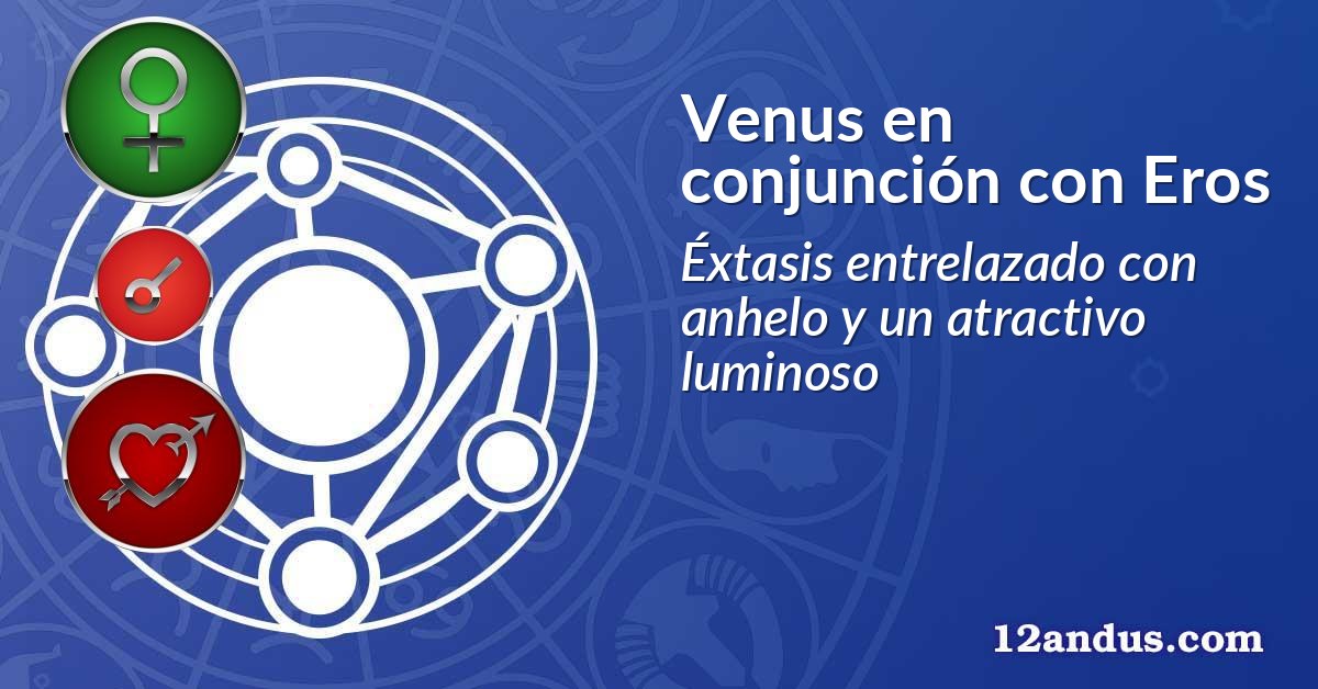 Venus en conjunción con Eros
