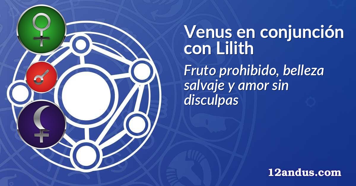 Venus en conjunción con Lilith