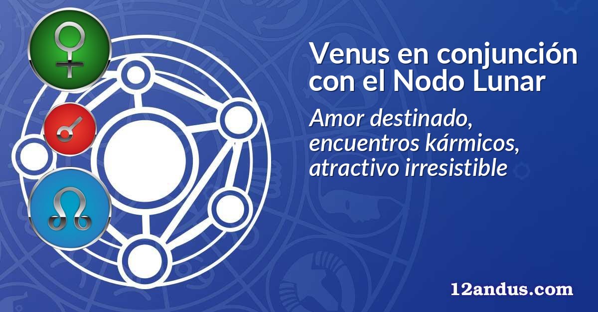Venus en conjunción con el Nodo Lunar