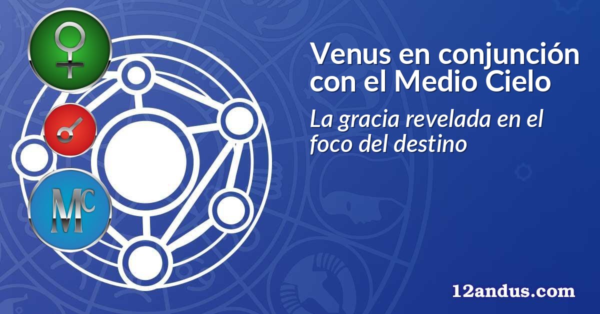 Venus en conjunción con el Medio Cielo