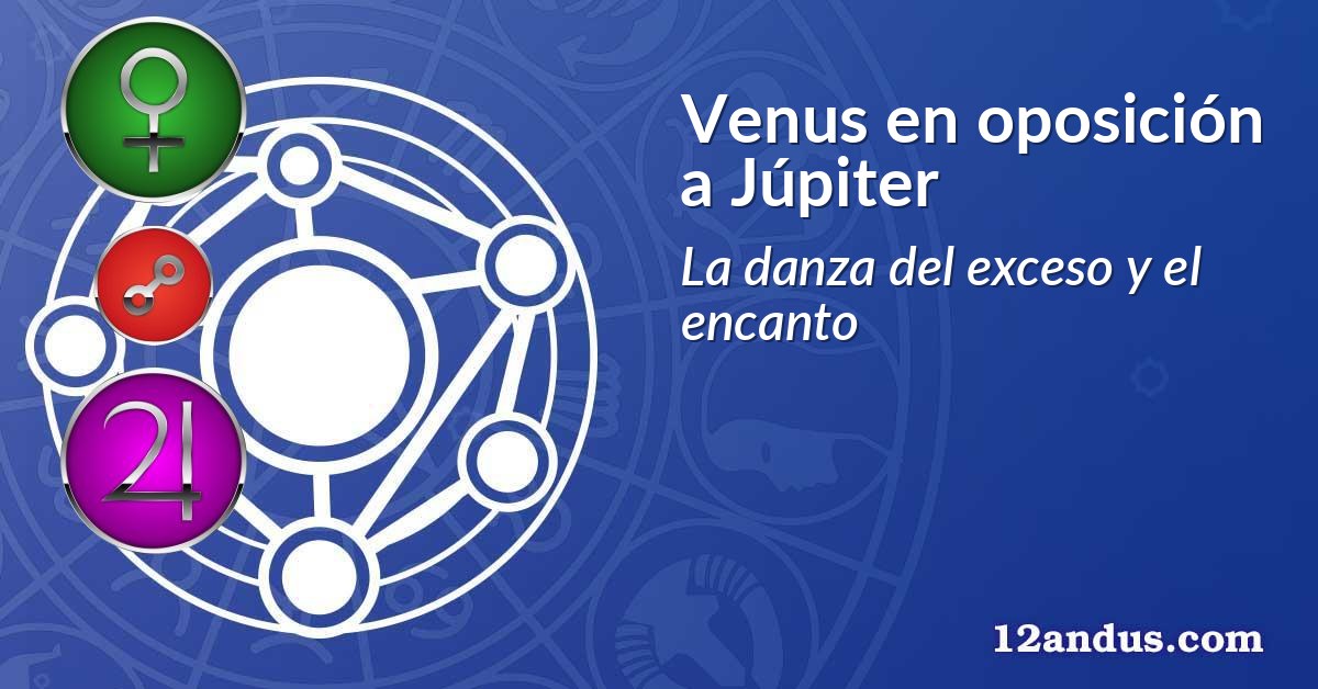Venus en oposición a Júpiter
