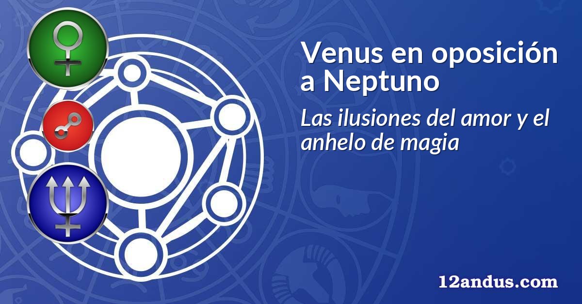 Venus en oposición a Neptuno