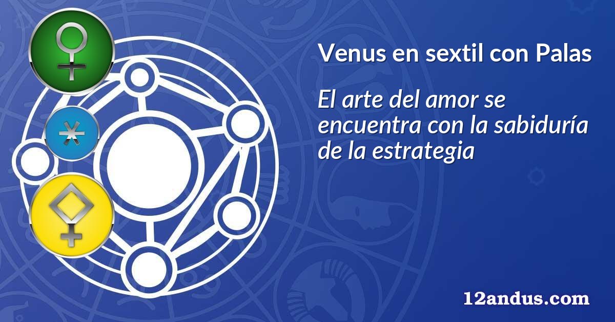 Venus en sextil con Palas