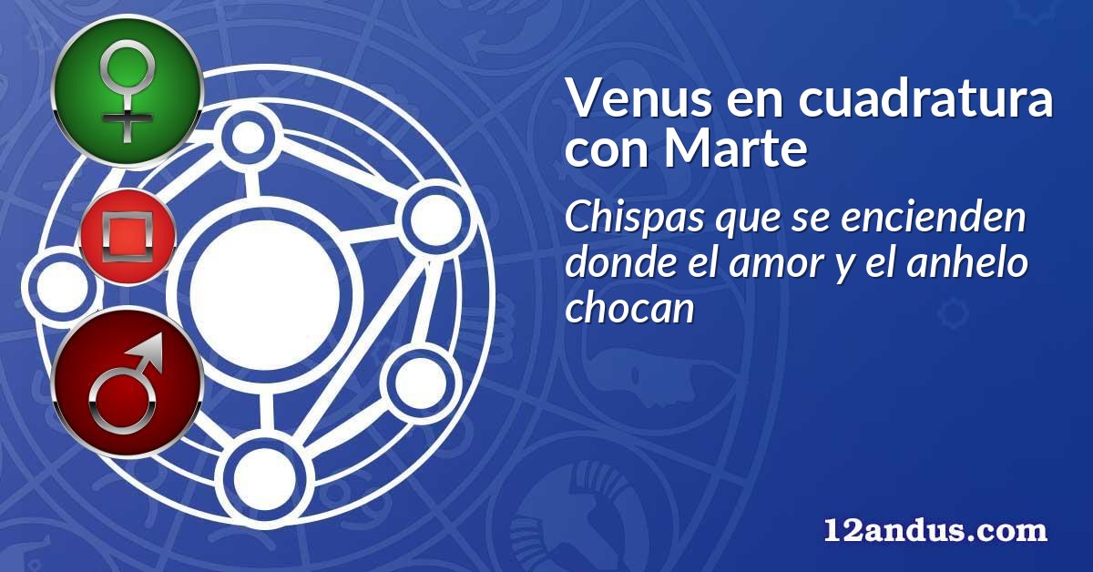Venus en cuadratura con Marte