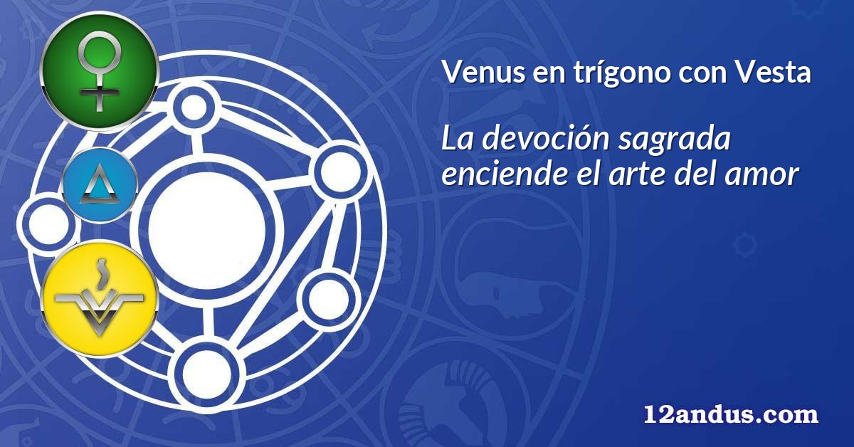 Venus en trígono con Vesta