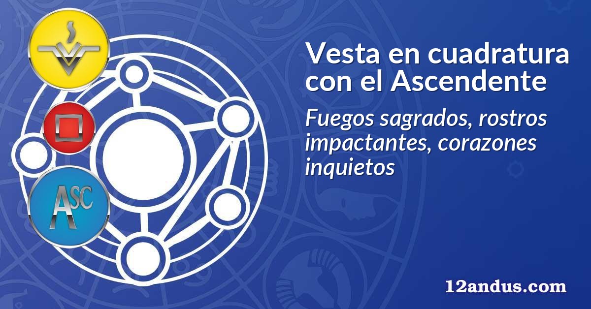 Vesta en cuadratura con el Ascendente