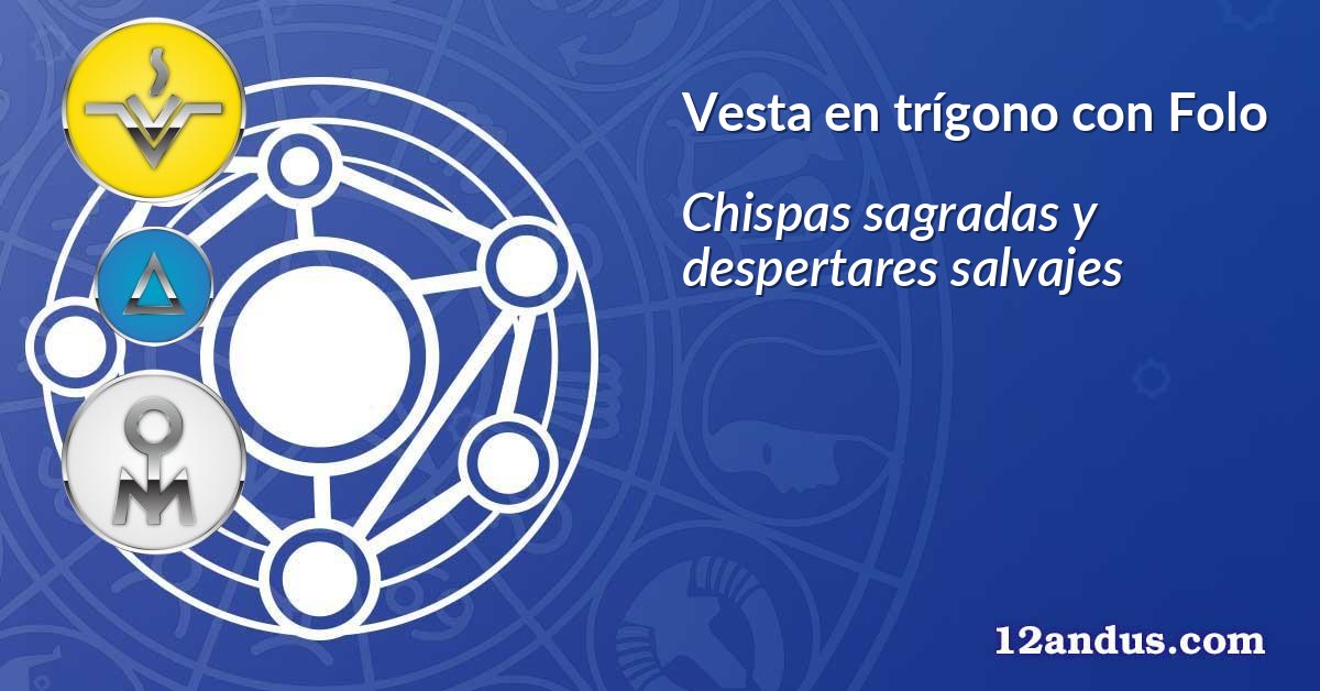 Vesta en trígono con Folo