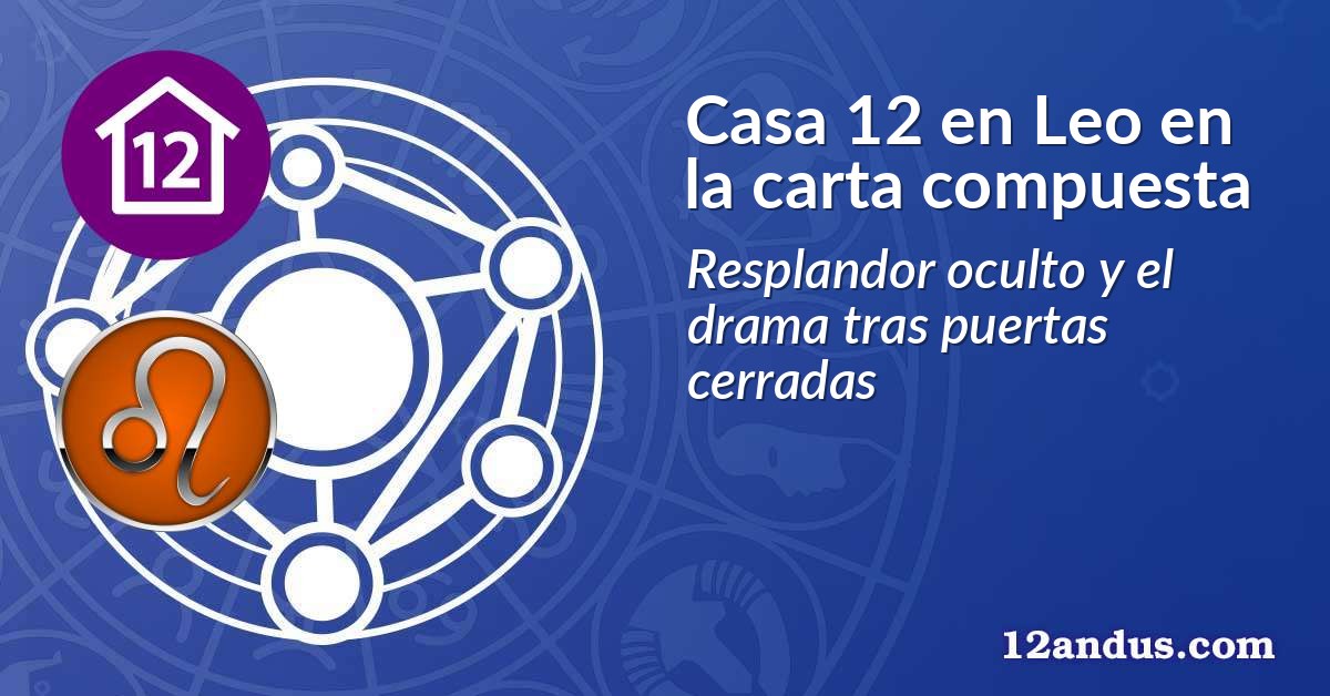 Casa 12 en Leo en la carta compuesta