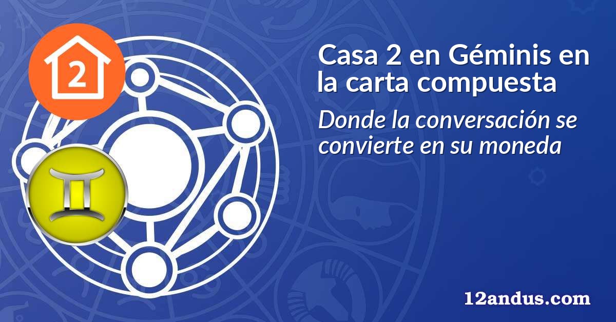 Casa 2 en Géminis en la carta compuesta