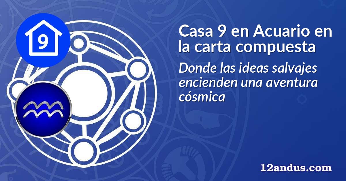 Casa 9 en Acuario en la carta compuesta