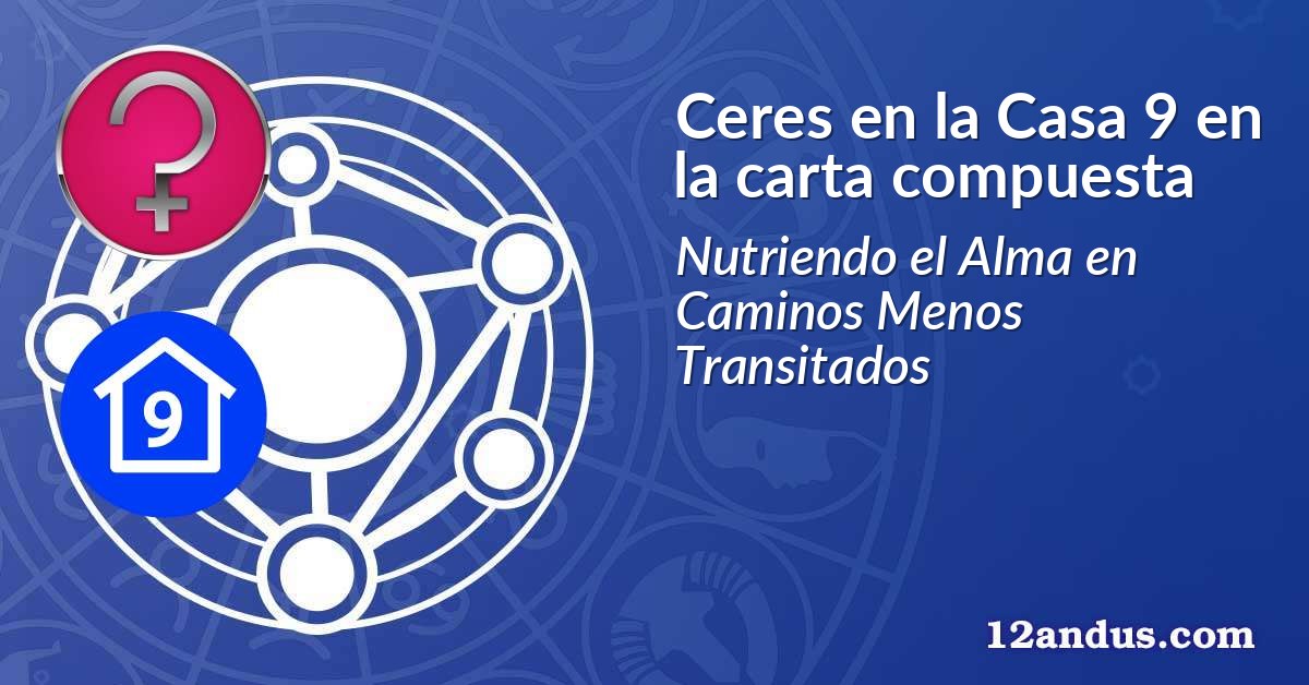 Ceres en la Casa 9 en la carta compuesta