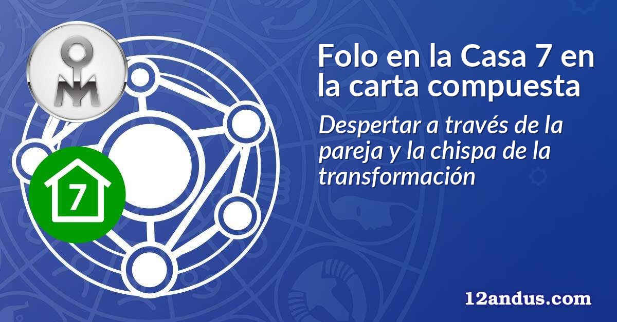 Folo en la Casa 7 en la carta compuesta