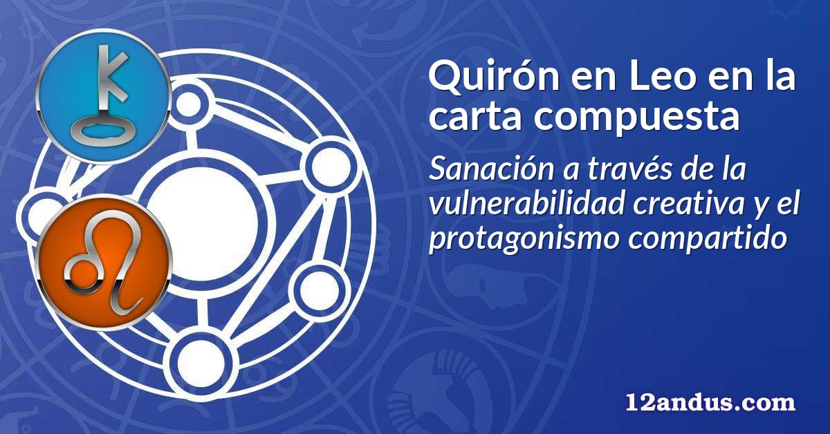 Quirón en Leo en la carta compuesta