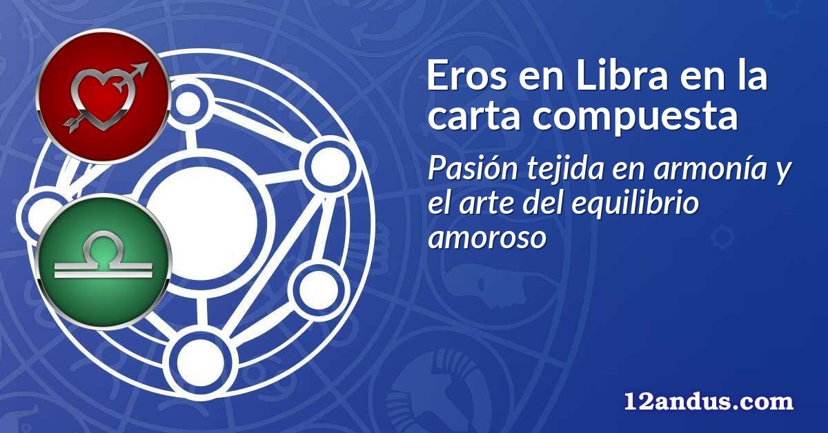 Eros en Libra en la carta compuesta