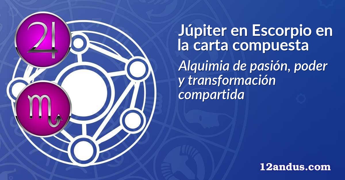 Júpiter en Escorpio en la carta compuesta
