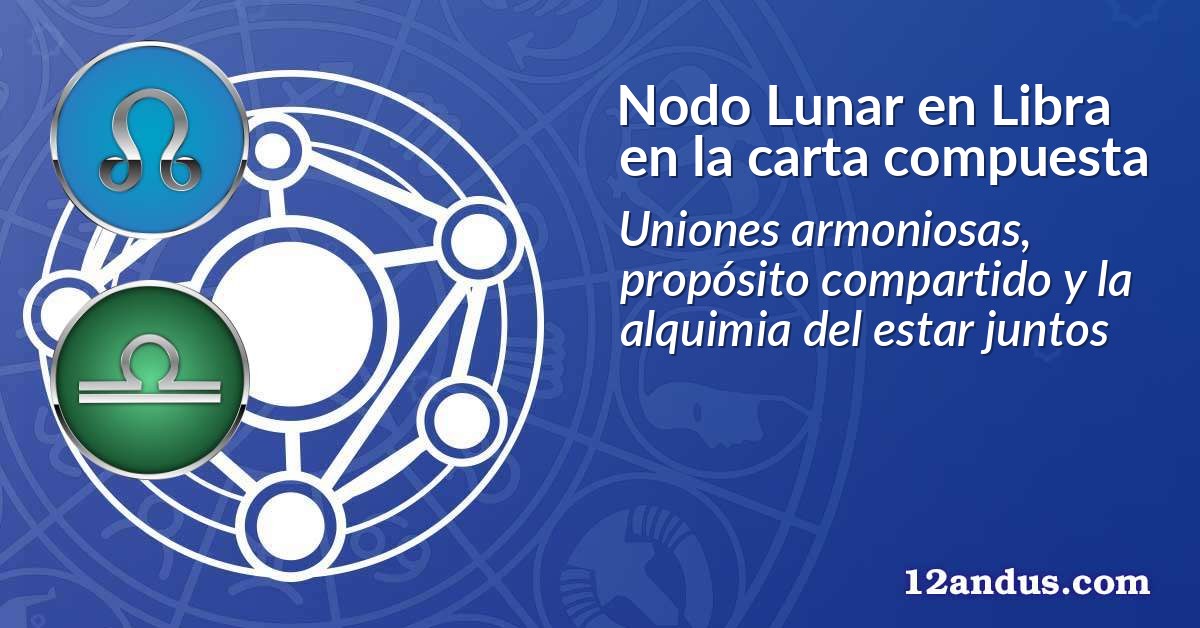 Nodo Lunar en Libra en la carta compuesta