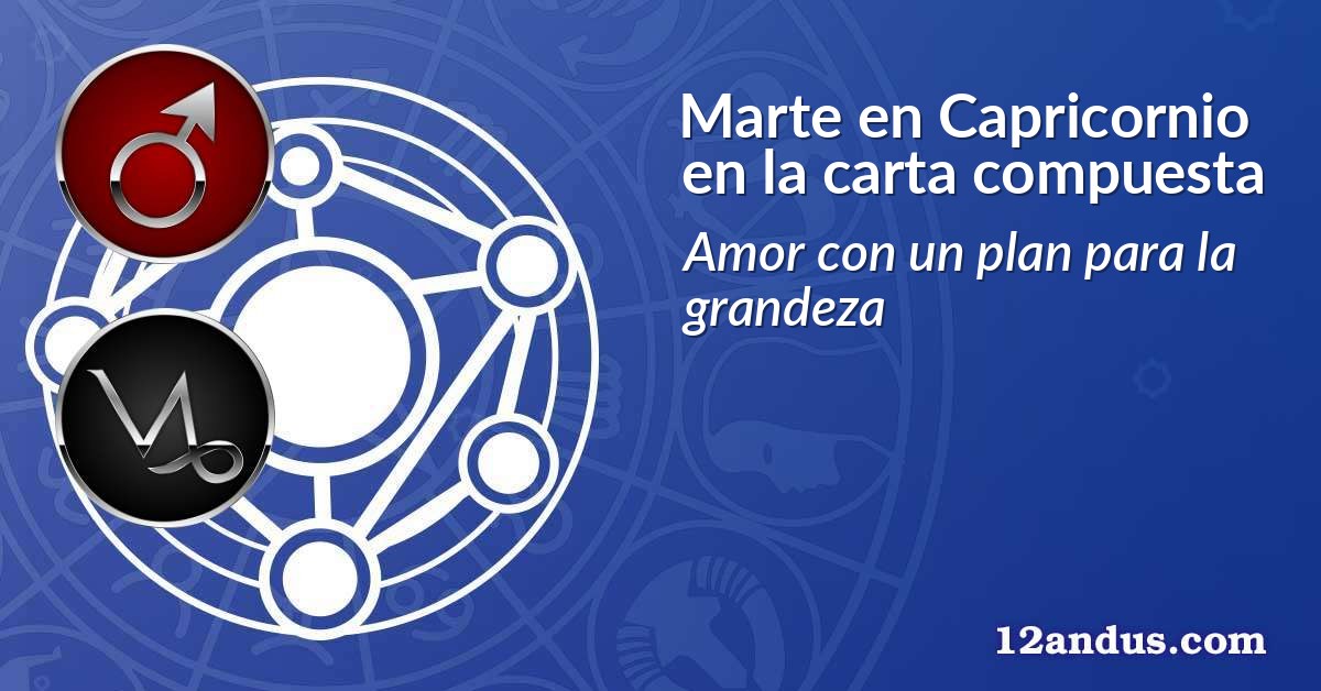 Marte en Capricornio en la carta compuesta