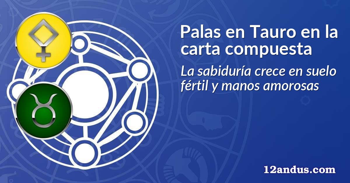 Palas en Tauro en la carta compuesta