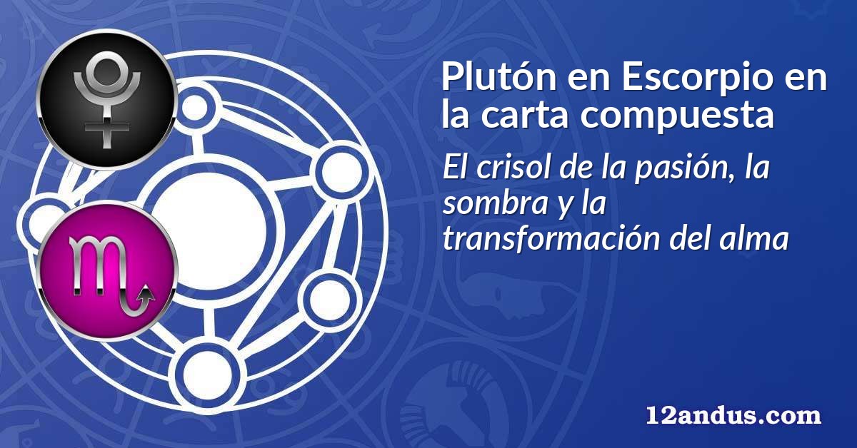 Plutón en Escorpio en la carta compuesta