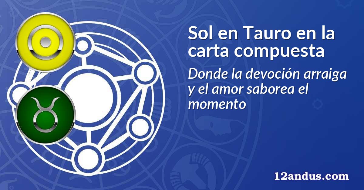 Sol en Tauro en la carta compuesta