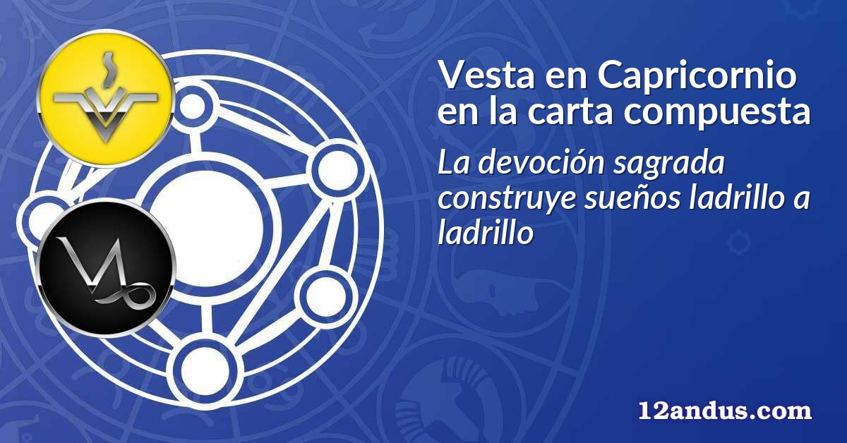 Vesta en Capricornio en la carta compuesta