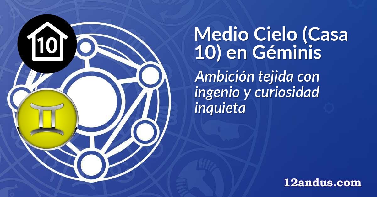 Medio Cielo (Casa 10) en Géminis