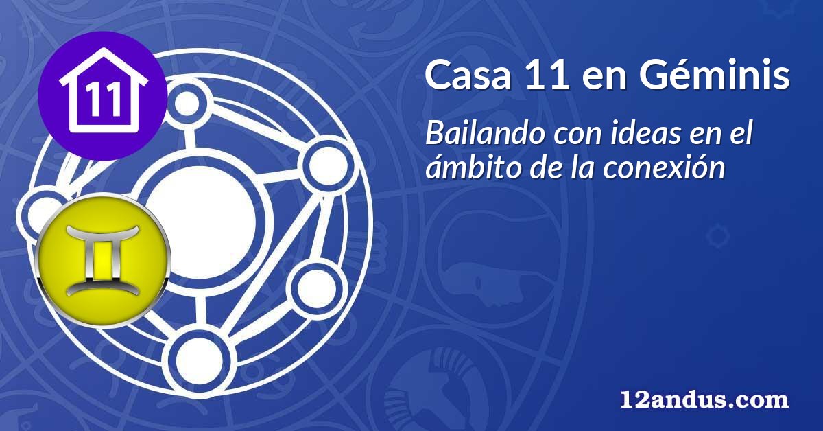 Casa 11 en Géminis