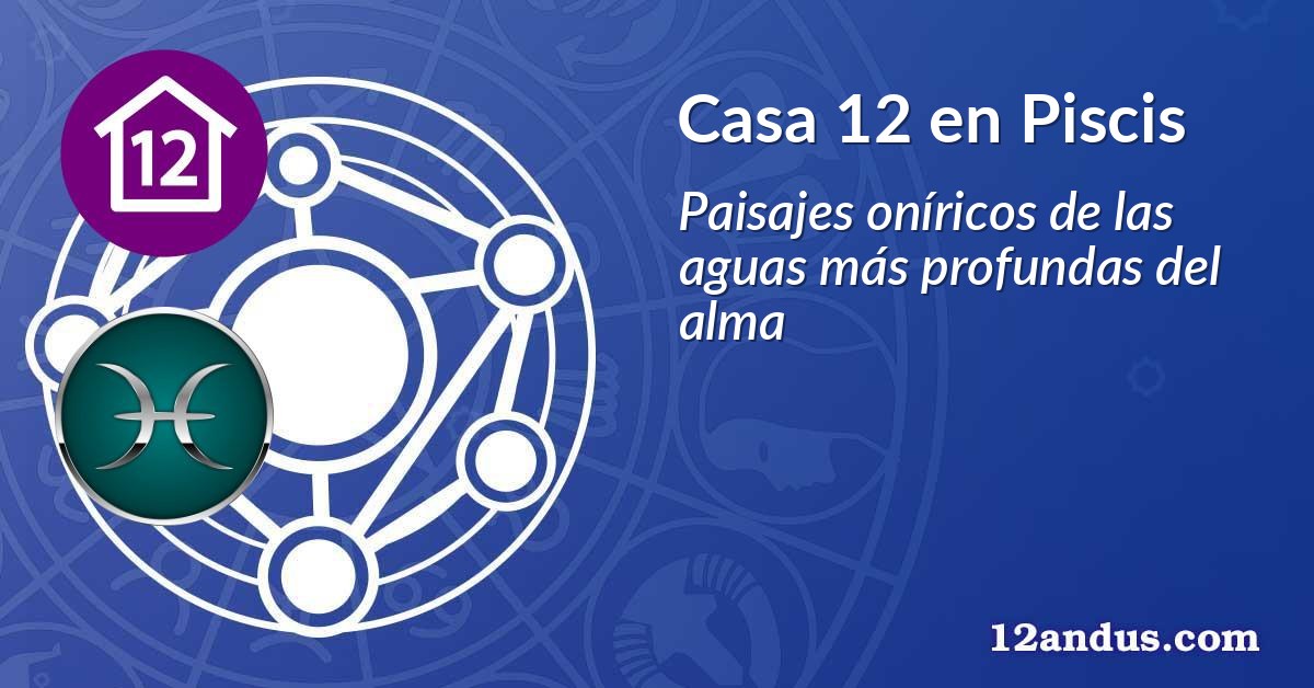 Casa 12 en Piscis