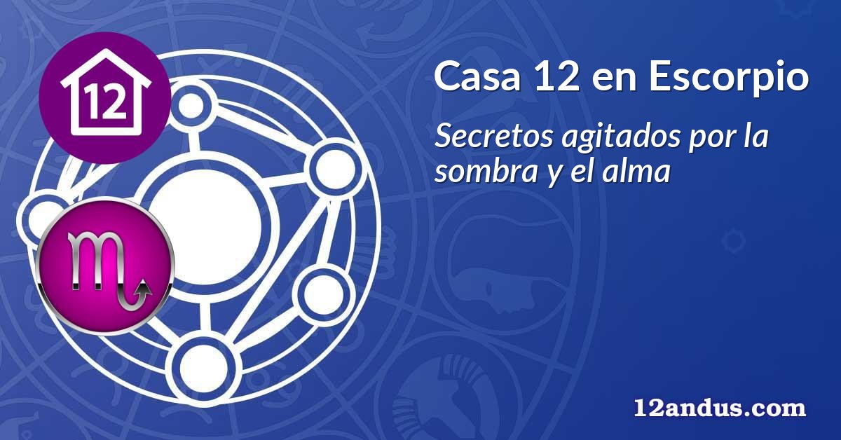 Casa 12 en Escorpio
