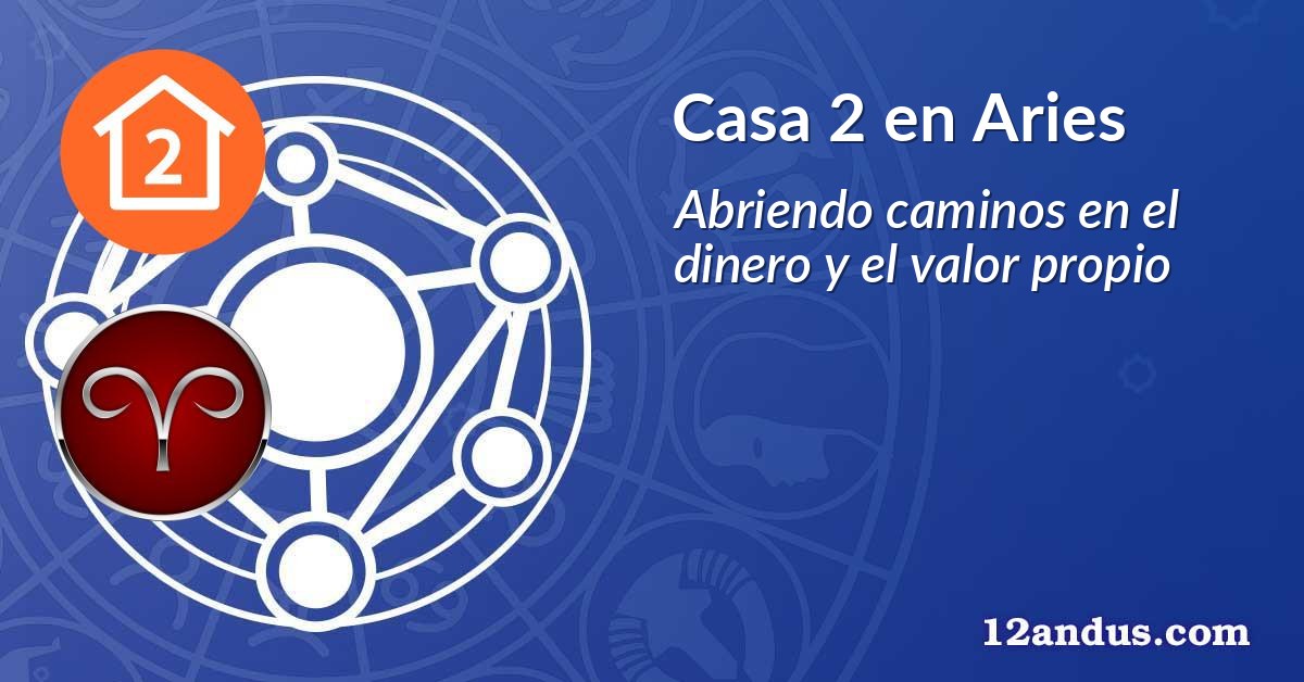Casa 2 en Aries