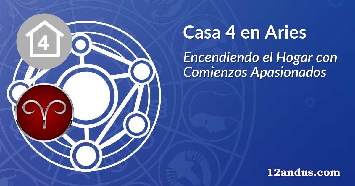 Casa 4 en Aries