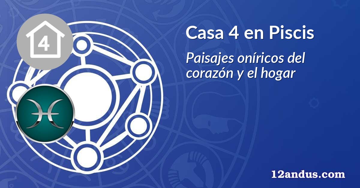 Casa 4 en Piscis