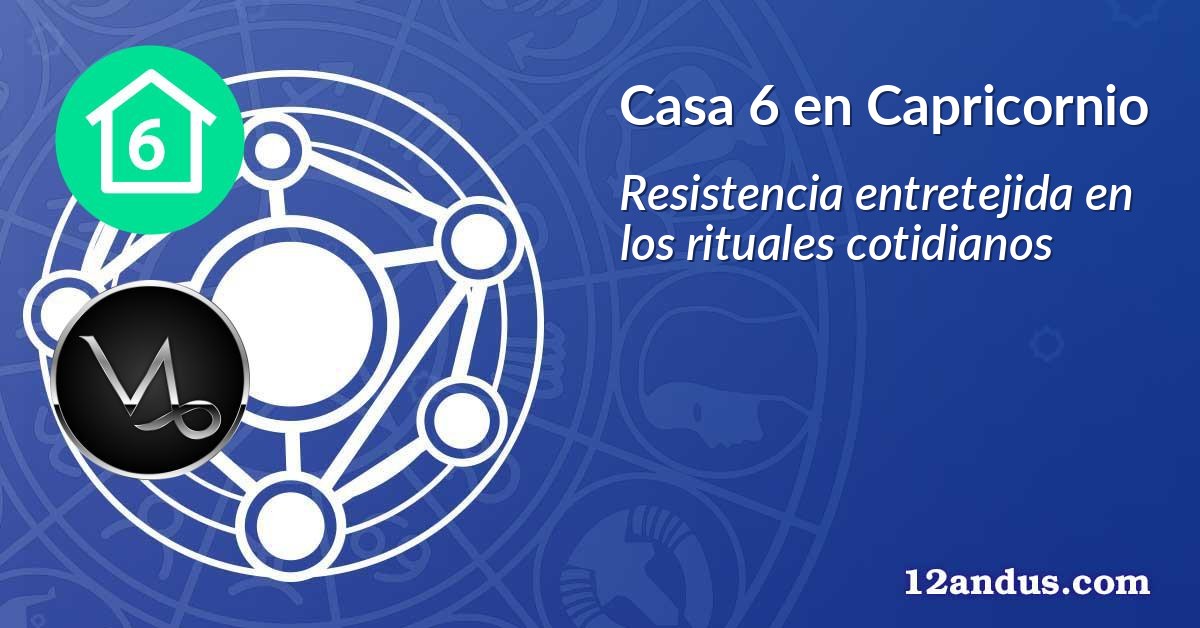 Casa 6 en Capricornio