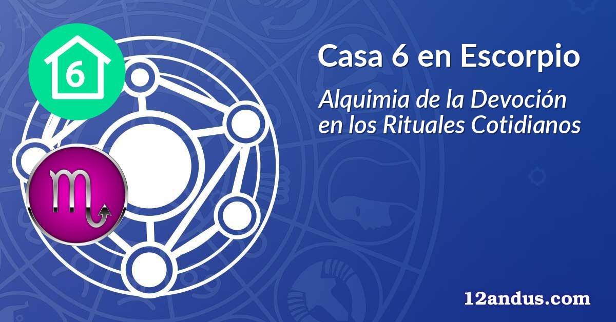 Casa 6 en Escorpio