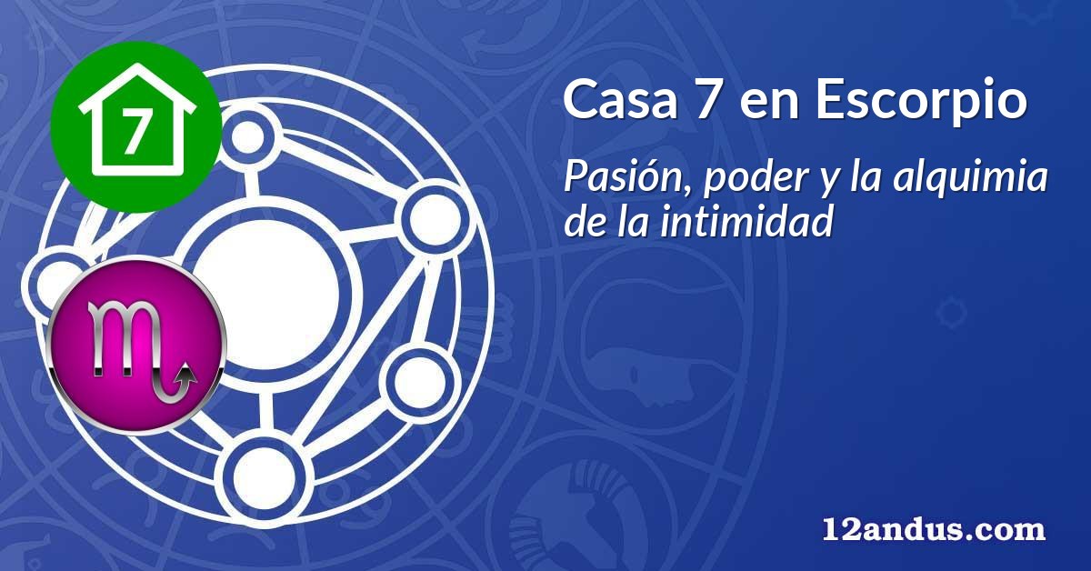 Casa 7 en Escorpio
